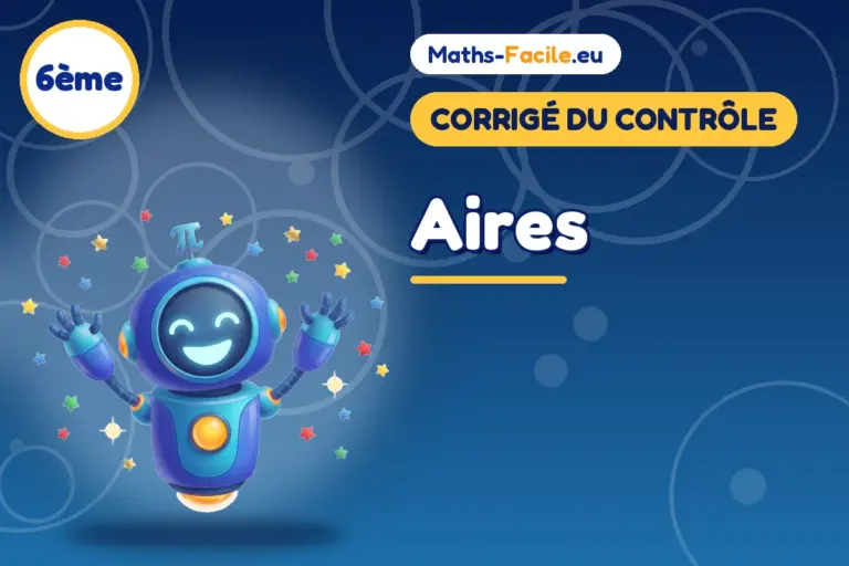 Corrigé du contrôle de maths 6ème : Aires