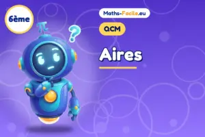 QCM de maths 6ème : Aires