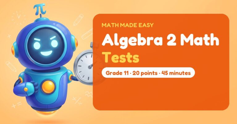 Algebra 2 Math Tests – Mathbot, the Math Made Easy robot coach, with free printable tests for Algebra 2