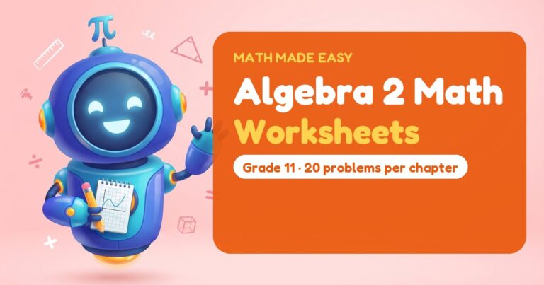 Algebra 2 Math Worksheets – Mathbot, the Math Made Easy robot coach, with free printable worksheets for Algebra 2