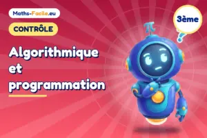 Contrôle de maths 3ème : Algorithmique et programmation