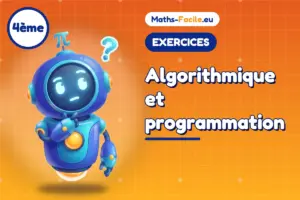 Exercices de maths 4ème : Algorithmique et programmation