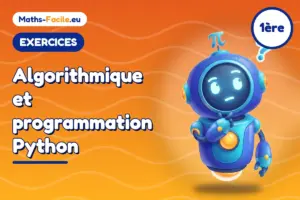 Exercices de maths 1ère : Algorithmique et programmation Python
