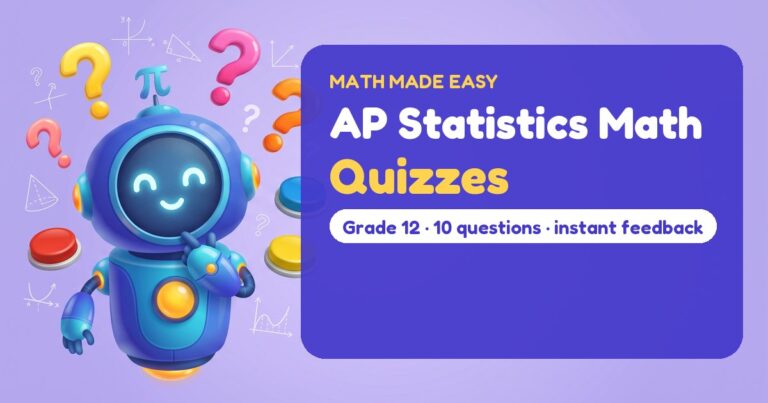 AP Statistics Math Quizzes – Mathbot, the Math Made Easy robot coach, with free printable quizzes for AP Statistics