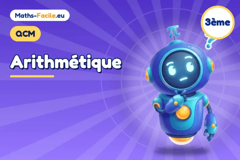 QCM de maths 3ème : Arithmétique