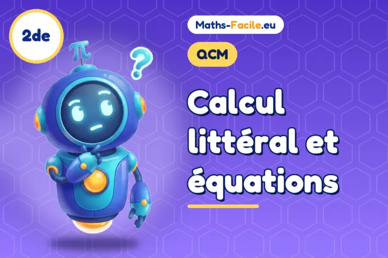 QCM de maths 2de : Calcul littéral et équations