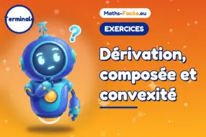 Dérivation, composée et convexité : exercices de maths Terminale