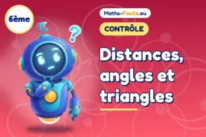 Contrôle de maths 6ème : Distances, angles et triangles