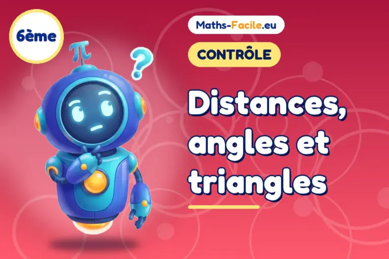 Contrôle de maths 6ème : Distances, angles et triangles