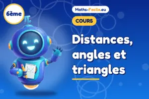 Cours de maths 6ème : Distances, angles et triangles