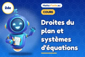 Cours de maths 2de : Droites du plan et systèmes d&rsquo;équations