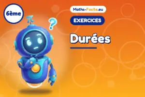 Exercices de maths 6ème : Durées