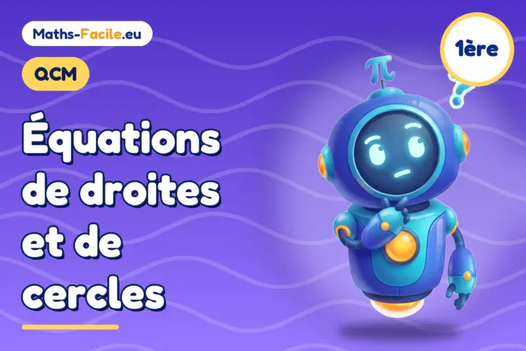 QCM de maths 1ère : Équations de droites et de cercles