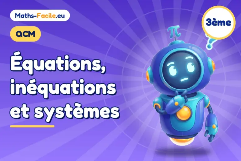 QCM de maths 3ème : Équations, inéquations et systèmes