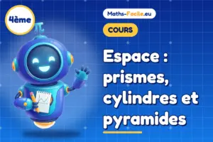 Cours de maths 4ème : Espace : prismes, cylindres et pyramides
