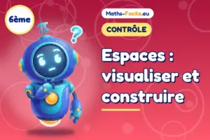 Contrôle de maths 6ème : Espaces : visualiser et construire