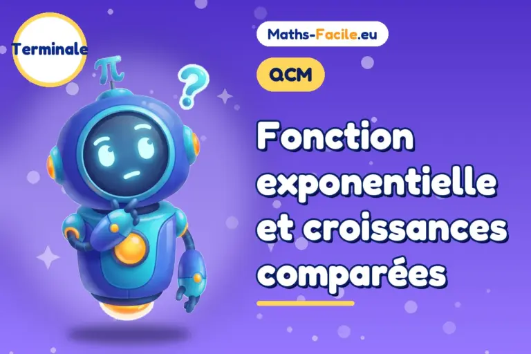 QCM de maths Terminale : Fonction exponentielle et croissances comparées