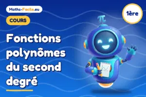 Fonctions polynômes du second degré : cours de maths 1ère