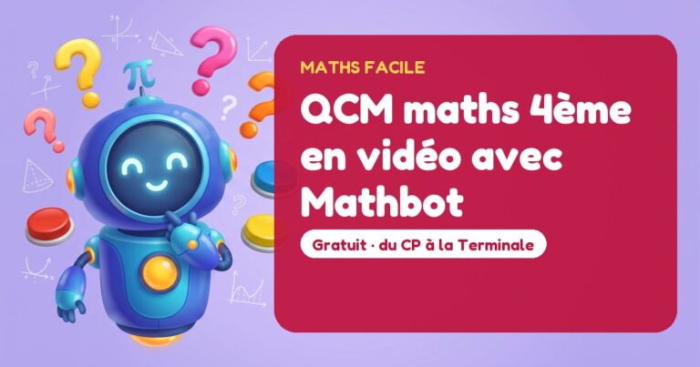 QCM maths 4ème en vidéo avec Mathbot – Mathbot, le robot de Maths Facile