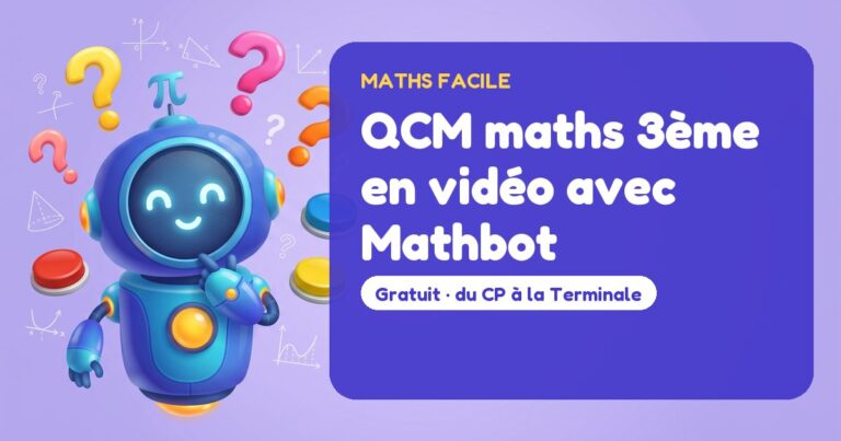 QCM maths 3ème en vidéo avec Mathbot – Mathbot, le robot de Maths Facile
