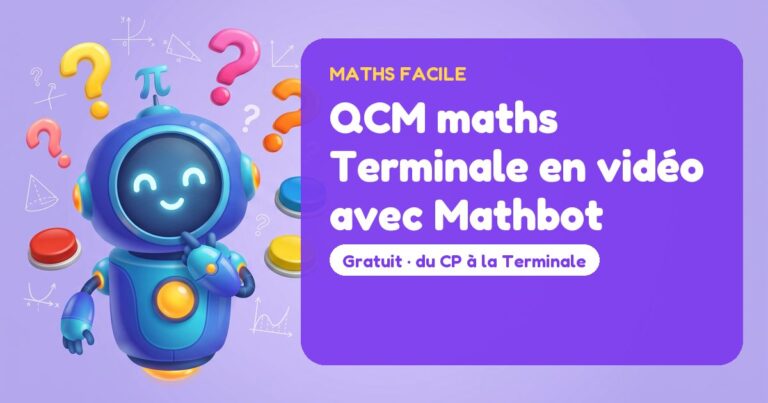 QCM maths Terminale en vidéo avec Mathbot – Mathbot, le robot de Maths Facile