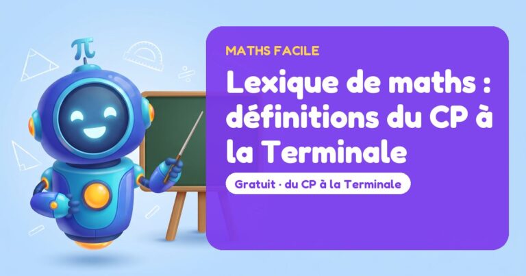 Lexique de maths : définitions du CP à la Terminale – Mathbot, le robot de Maths Facile