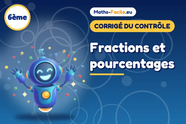 Corrigé du contrôle de maths 6ème : Fractions et pourcentages