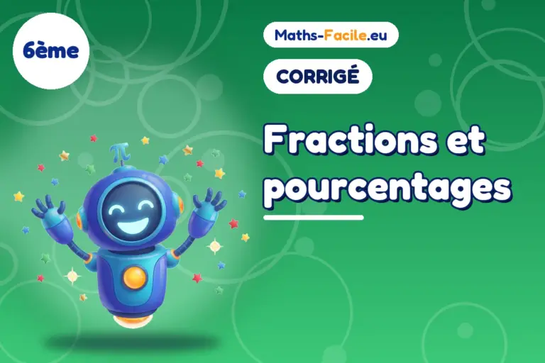 Corrigé des exercices de maths 6ème : Fractions et pourcentages