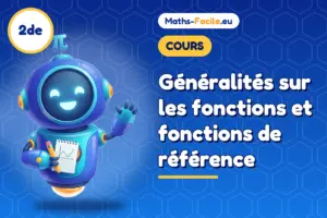 Cours de maths 2de : Généralités sur les fonctions et fonctions de référence