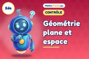 Contrôle de maths 2de : Géométrie plane et espace