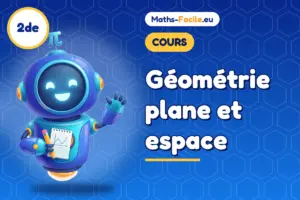 Cours de maths 2de : Géométrie plane et espace