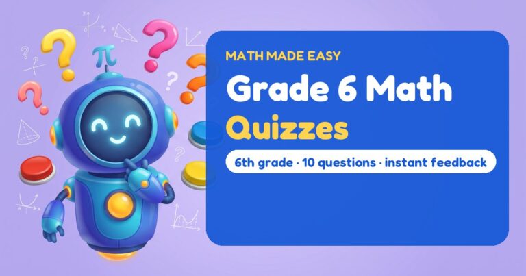 Grade 6 Math Quizzes – Mathbot, the Math Made Easy robot coach, with free printable quizzes for Grade 6
