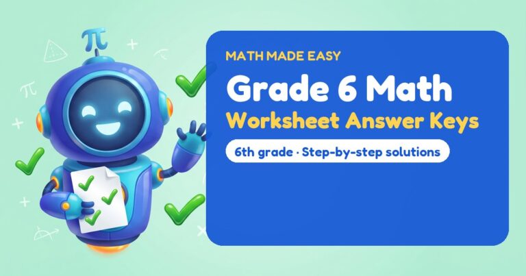 Grade 6 Math Worksheet Answer Keys – Mathbot, the Math Made Easy robot coach, with free printable worksheet answer keys for Grade 6