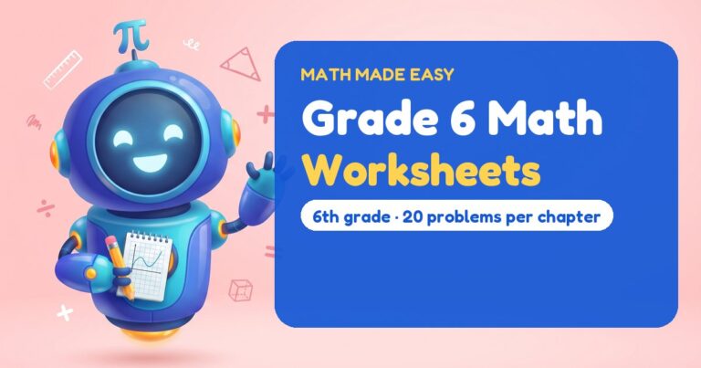 Grade 6 Math Worksheets – Mathbot, the Math Made Easy robot coach, with free printable worksheets for Grade 6