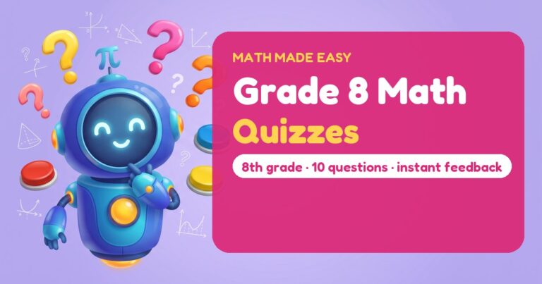 Grade 8 Math Quizzes – Mathbot, the Math Made Easy robot coach, with free printable quizzes for Grade 8