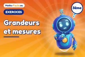 Exercices de maths 3ème : Grandeurs et mesures