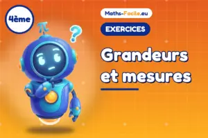 Exercices de maths 4ème : Grandeurs et mesures