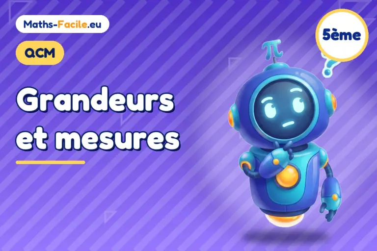 QCM de maths 5ème : Grandeurs et mesures
