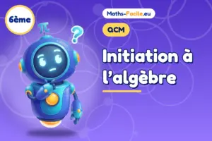 QCM de maths 6ème : Initiation à l’algèbre