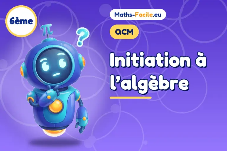 QCM de maths 6ème : Initiation à l’algèbre