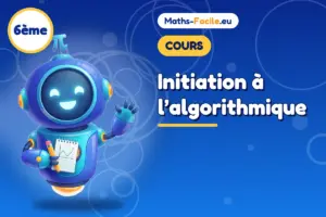 Cours de maths 6ème : Initiation à l’algorithmique