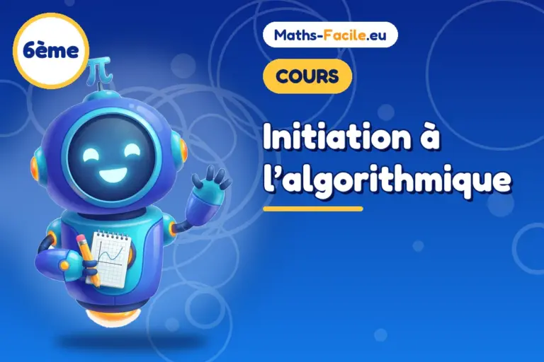 Cours de maths 6ème : Initiation à l’algorithmique