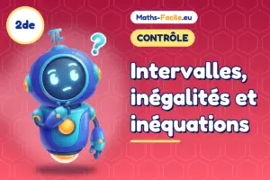 Contrôle de maths 2de : Intervalles, inégalités et inéquations