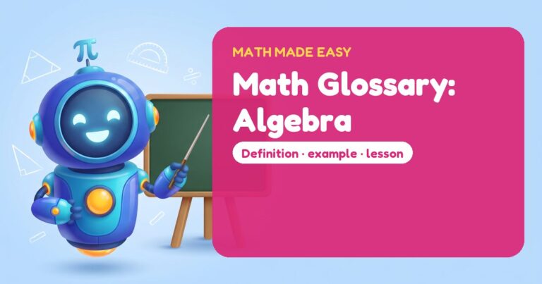 Math Glossary: Algebra – Mathbot, the Math Made Easy robot coach