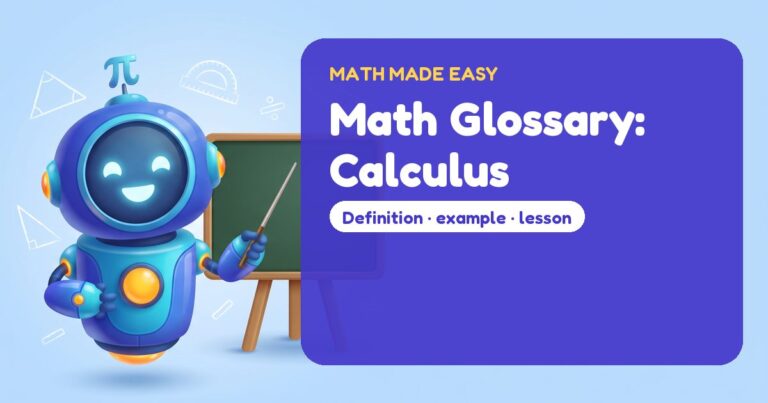 Math Glossary: Calculus – Mathbot, the Math Made Easy robot coach
