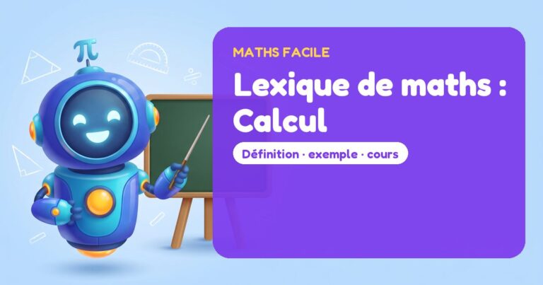 Lexique de maths : Calcul – Mathbot, le robot de Maths Facile