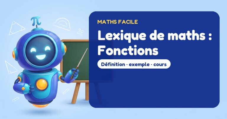 Lexique de maths : Fonctions – Mathbot, le robot de Maths Facile