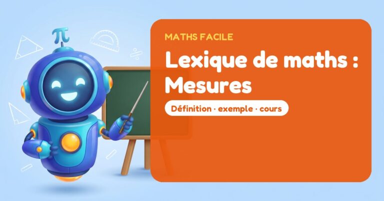 Lexique de maths : Mesures – Mathbot, le robot de Maths Facile