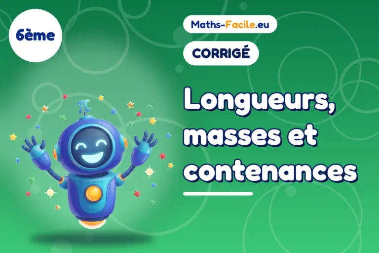 Corrigé des exercices de maths 6ème : Longueurs, masses et contenances