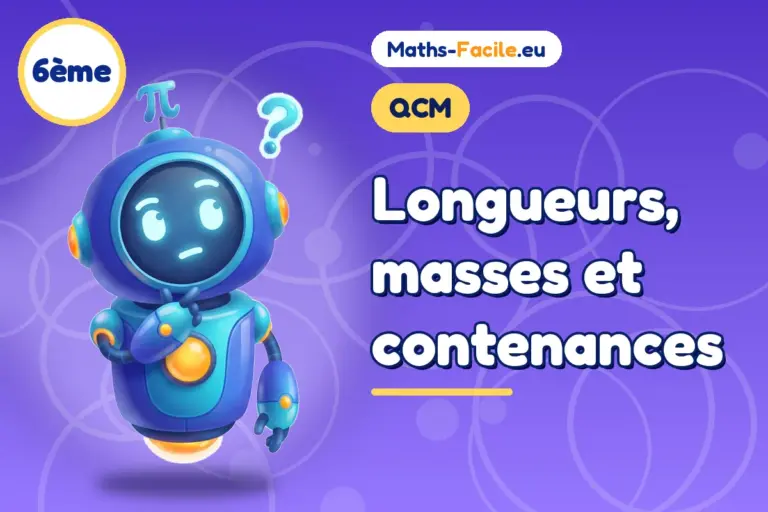 QCM de maths 6ème : Longueurs, masses et contenances